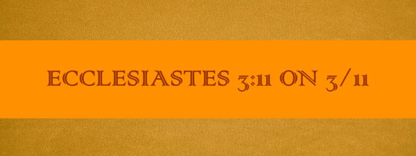 ECCLESIASTES 3 11 ON 3 11